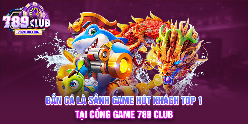 bắn cá 789club