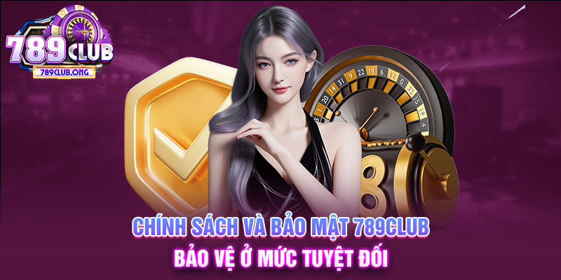 Chính sách và bảo mật 789club