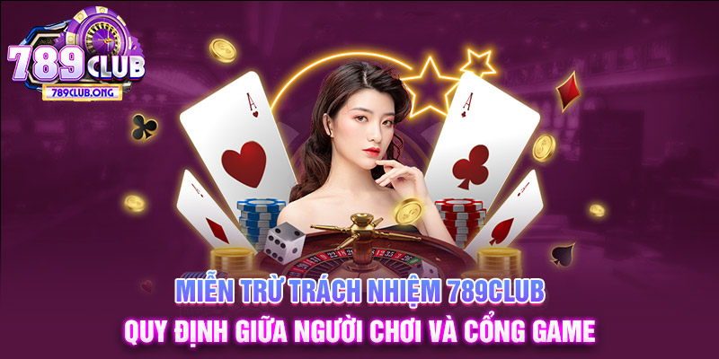 Miễn trừ trách nhiệm 789club