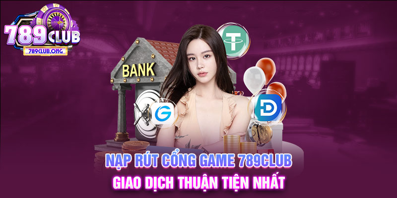 nạp rút cổng game 789club